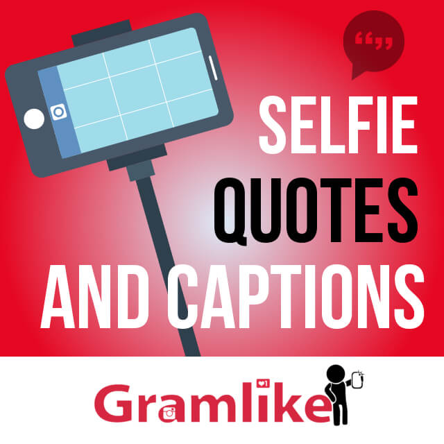 Good Selfie Captions & Selfie Quotes for your Instagram Selfies!